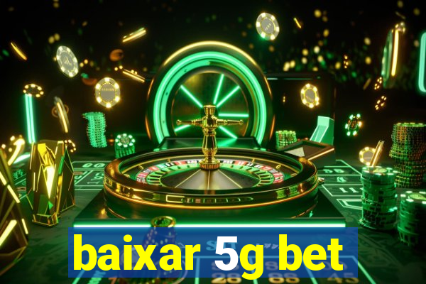 baixar 5g bet